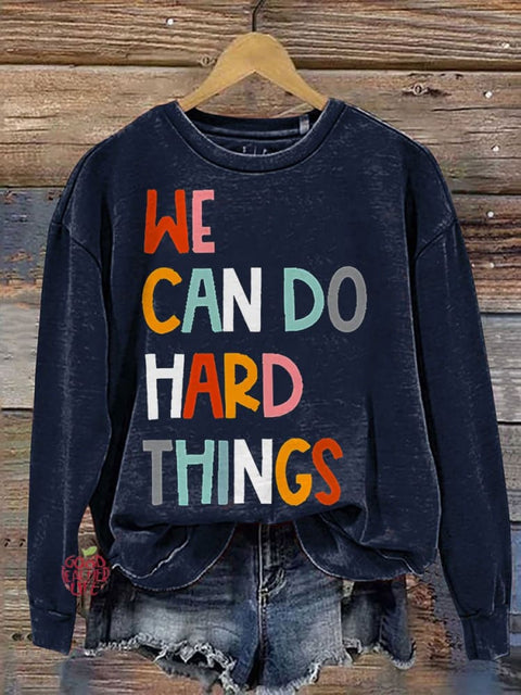 We Can Do Hard Things Teacher Casual Print Sweatshirt