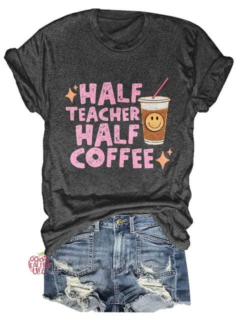 Half Teacher Half Coffee Print T-shirt