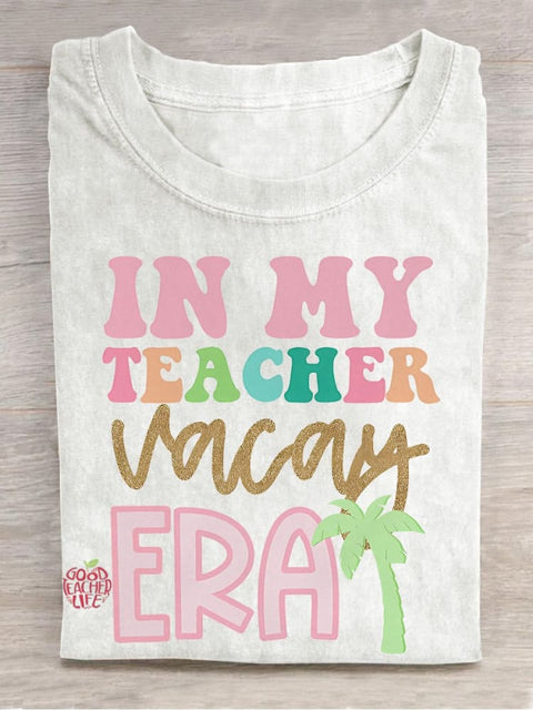 In My Teacher Vacay Era Casual Print T-shirt