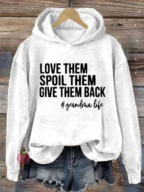 Love Them Spoil Them Give Them Back Casual Hoodie Sweatshirt