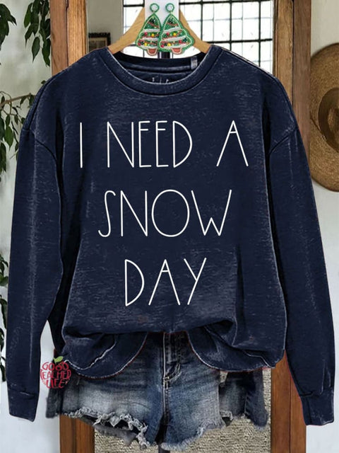 I Need A Snow Day Teacher Casual Print Sweatshirt