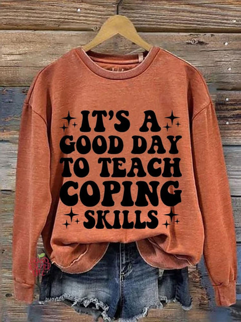 School Counselor Shirt It's A Good Day To Teach Coping SkillsvTherapist Gifts Mental Health Casual Print Sweatshirt