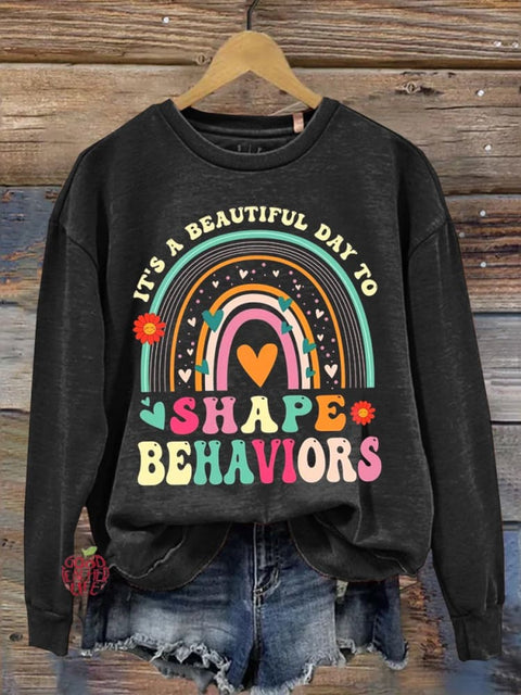 It's a Beautiful Day to Shape Behaviors Teacher Casual Sweatshirt