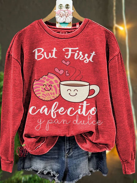 But First Cafecito Y Pan Dulce Spanish Teacher Casual Sweatshirt