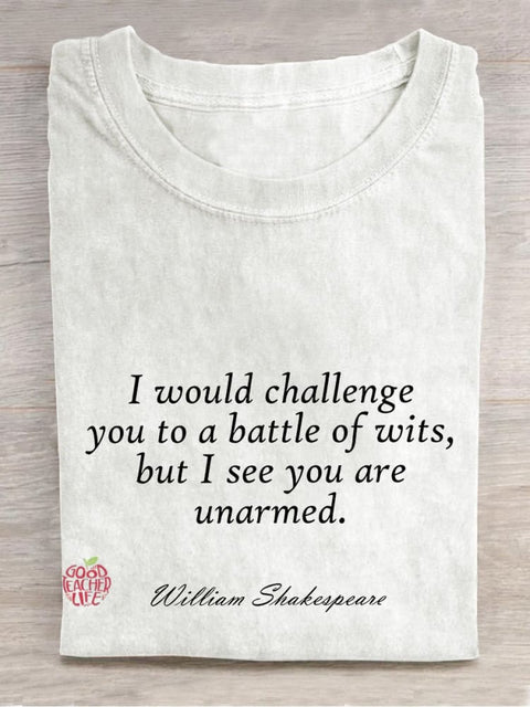 I Would Challenge You To A Battle Of Wits Teacher Casual Print T-shirt