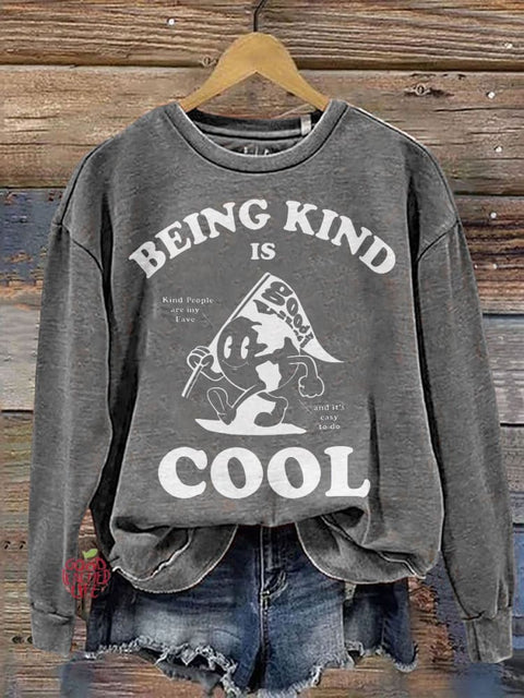 BEING KIND IS Cool Casual Print Sweatshirt