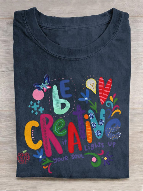 Be Creative It Lights Up Your Soul Teacher Casual Print T-shirt