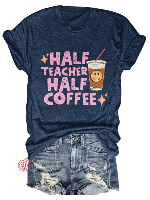 Half Teacher Half Coffee Print T-shirt