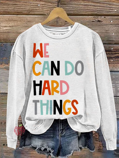 We Can Do Hard Things Teacher Casual Print Sweatshirt