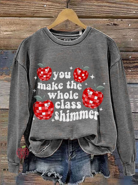 You Make The Whole Class Shimmer Cute Teacher Casual Print Sweatshirt