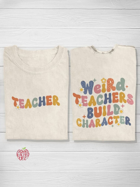 Weird Teacher Build Character T-Shirt