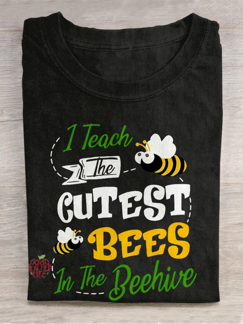 I Teach The Cutest Bees In The Beehive Teacher Casual Print T-shirt