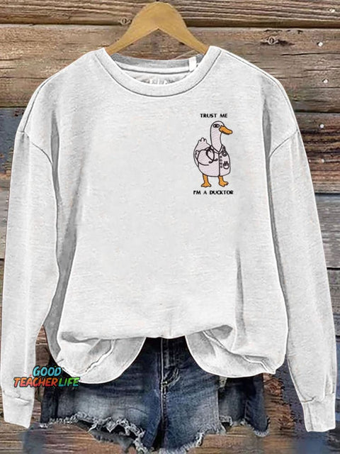 Silly Goose Trust Me I'm a Doctor Goose Funny Casual  Sweatshirt