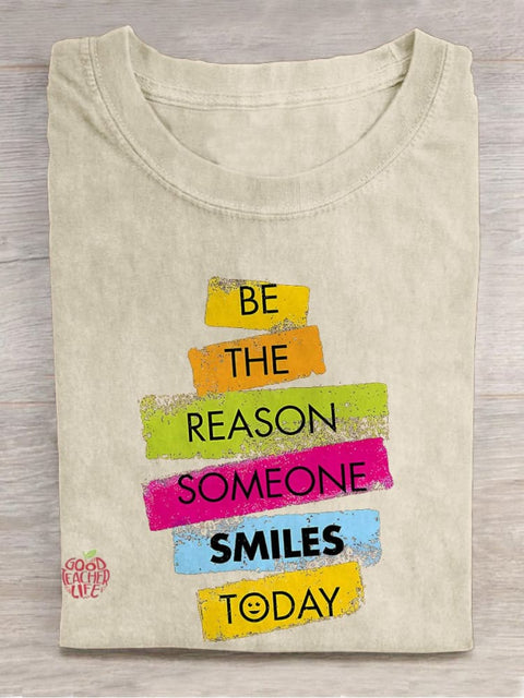 Be The Reason Someone Smiles Casual Print T-shirt