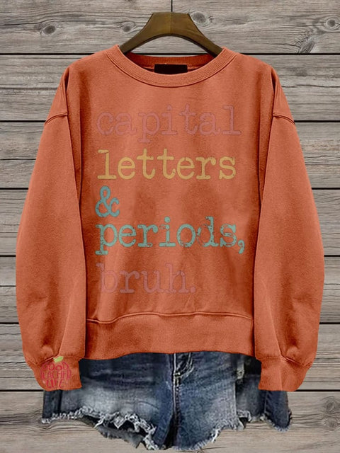 Capital Letters and Periods Bruh Shirt Funny Grammar Casual Print Sweatshirt