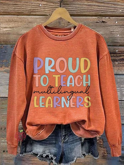 Multilingual Learner Education English Teacher Proud To Teach Casual Print Sweatshirt