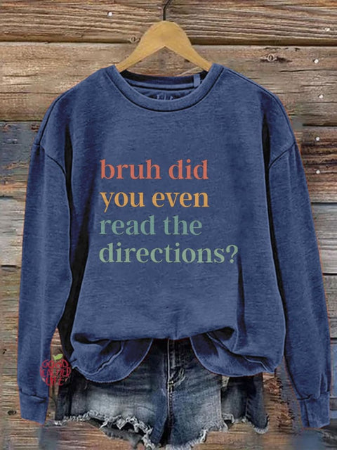 Bruh Did You Even Read The Directions English Teacher Print Casual Sweatshirt