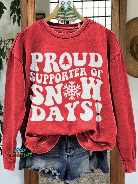 Proud Supporter Of Snow Days Casual Print Sweatshirt