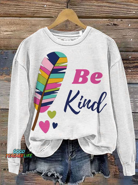 Be Kind Colorful Feather Casual Print Sweatshirt
