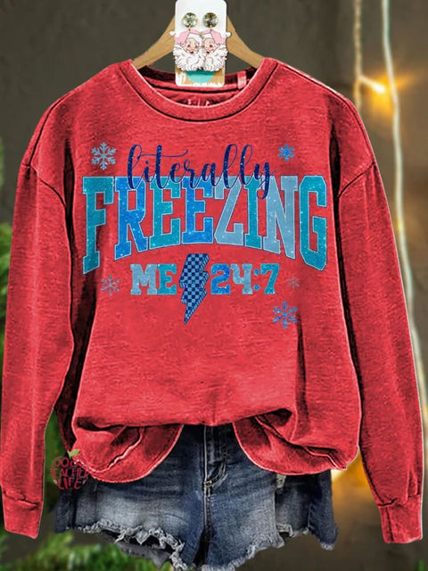 Christmas Literally freezing  winter Casual  Sweatshirt