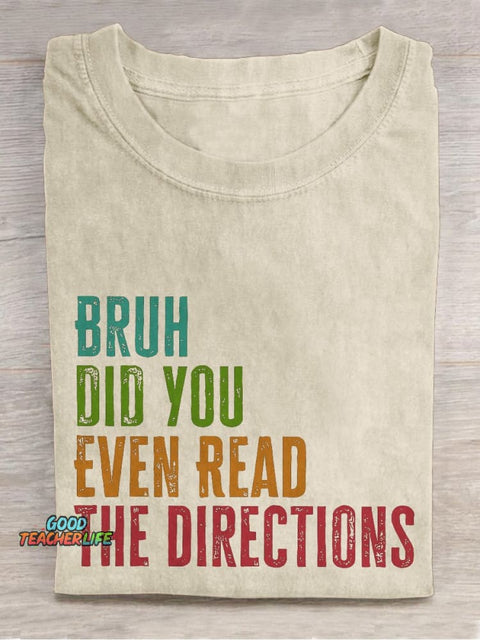 Bro Did You Even Read The Directions Teacher Casual Print T-shirt