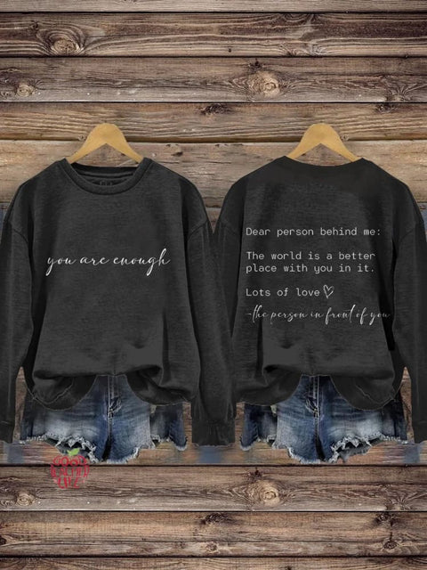 Dear Person Behind Me You Matter You Are Enough Mental Health Matters Kindness Casual Print Sweatshirt