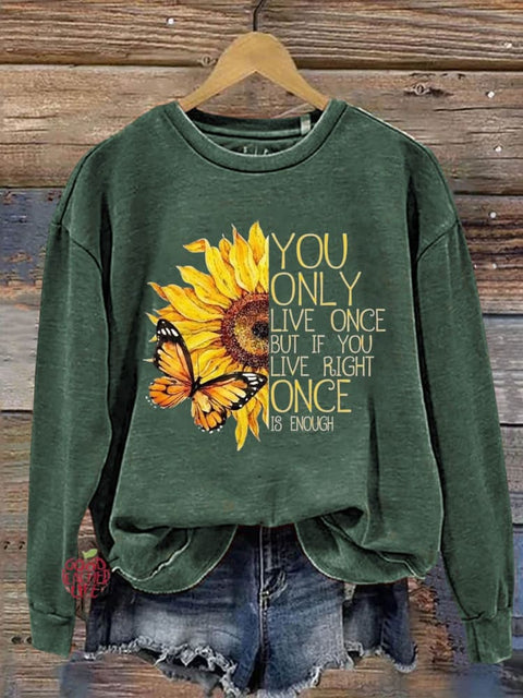 You Only Live Once But If You Live Right Once Is Enough Art Print Pattern Casual Sweatshirt