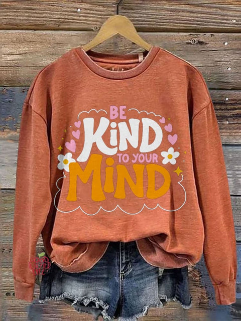 Be Kind To Your Mind Casual Print Sweatshirt