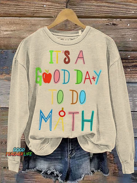 It's A Good Day To Do Math Teacher Casual Print Sweatshirt