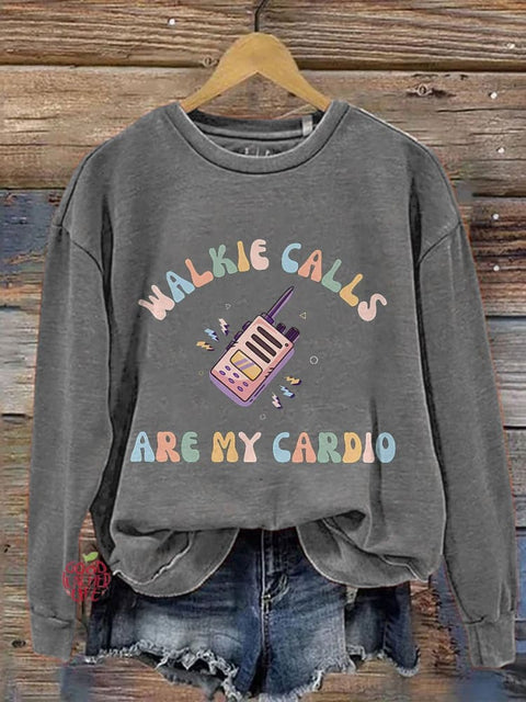 Walkie Calls Are My Cardio Special Education Teacher Print Casual Sweatshirt