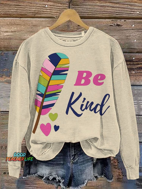 Be Kind Colorful Feather Casual Print Sweatshirt