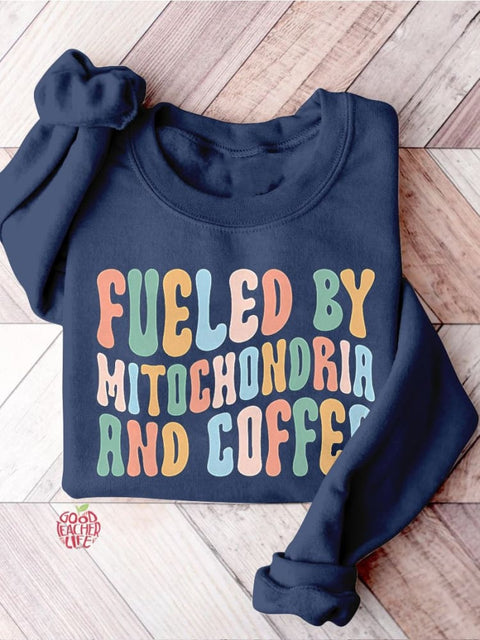 Science Fueled By Mitochondria And Coffee Biology Teacher Coffee Lover Teacher Casual Print Sweatshirt