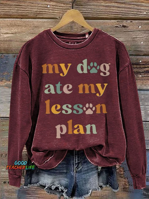Teacher My Dog Ate My Lesson Plan Casual  Sweatshirt