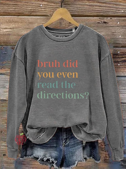 Bruh Did You Even Read The Directions English Teacher Print Casual Sweatshirt