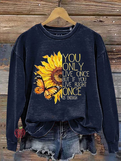 You Only Live Once But If You Live Right Once Is Enough Art Print Pattern Casual Sweatshirt