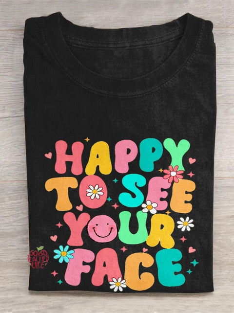 Happy To See Your Face Creative Design Teacher T-shirt