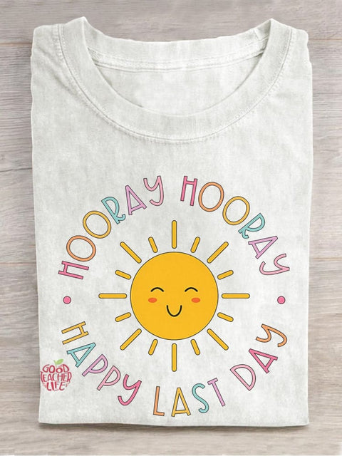 Hooray Hooray Happy Last Day Casual Print T-shirt