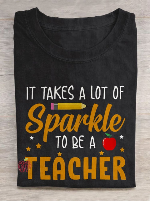 It Takes A Lot of Sparkle To Be A Teacher Casual Print T-shirt