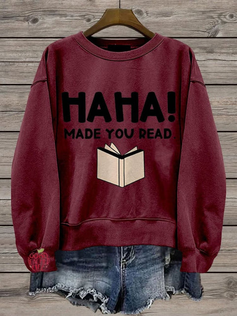 Funny Teacher Made You Read Casual  Sweatshirt