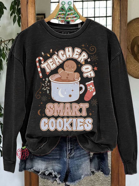 Christmas Teacher Holiday Gingerbread Cute Teacher I Teach The Smartest Cookies Casual Sweatshirt