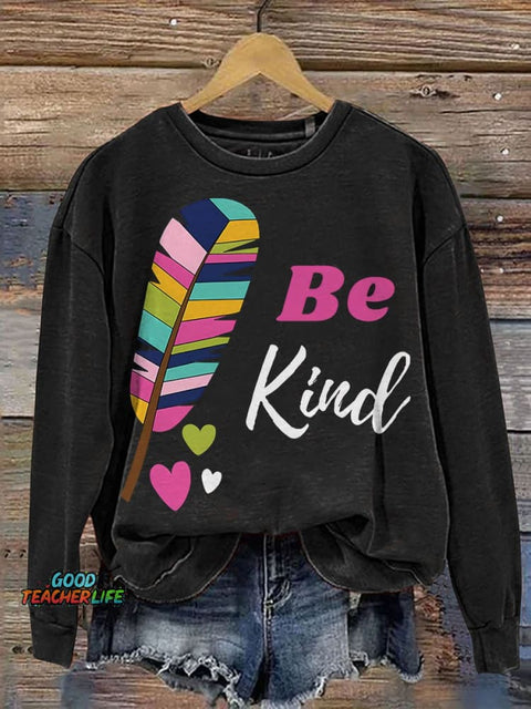 Be Kind Colorful Feather Casual Print Sweatshirt
