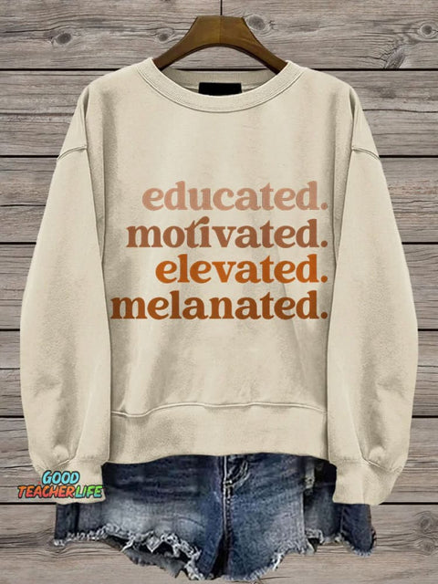 Educated Motivated Elevated Melanated Casual Print Sweatshirt