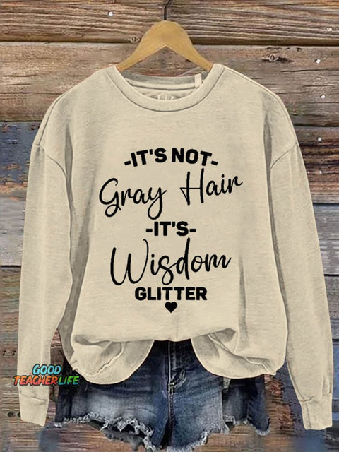 It's Not Gray Hair It's Wisdom Glitter Art Print Pattern Casual Sweatshirt