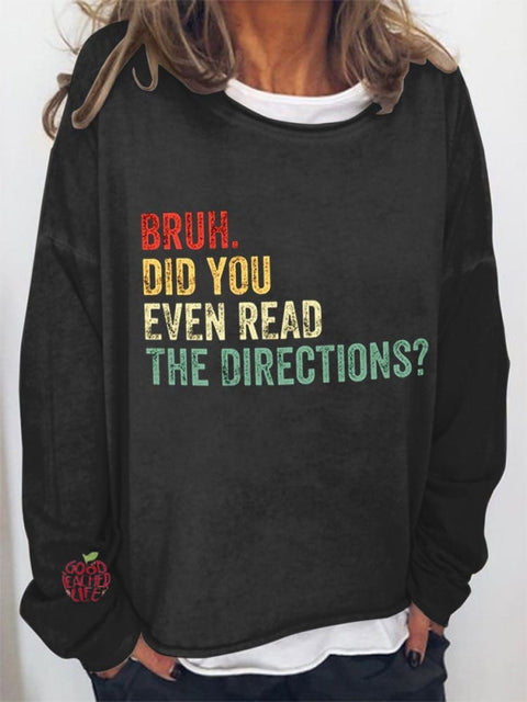 Bruh Did You Even Read The Directions Teacher Gifts Casual Sweatshirt