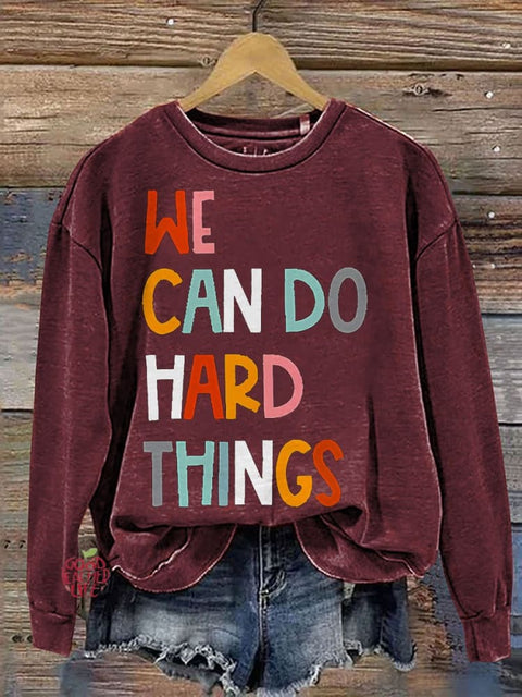 We Can Do Hard Things Teacher Casual Print Sweatshirt