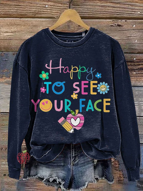 Back To School Happy To See Your Face Teacher Casual Print Sweatshirt