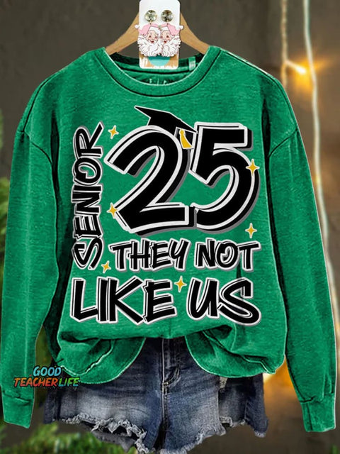 New Year Senior 25 They not like us Graduation Shirt Design Class of 2025 Casual  Sweatshirt