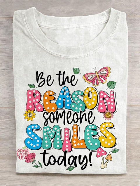 Be The Reason Someone Smiles Today Casual Print T-shirt