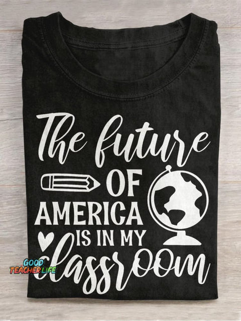 The Future of America Is In My Classroom Casual Print T-shirt