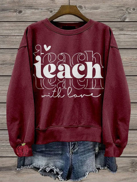 Teacher Teach with love Casual  Sweatshirt